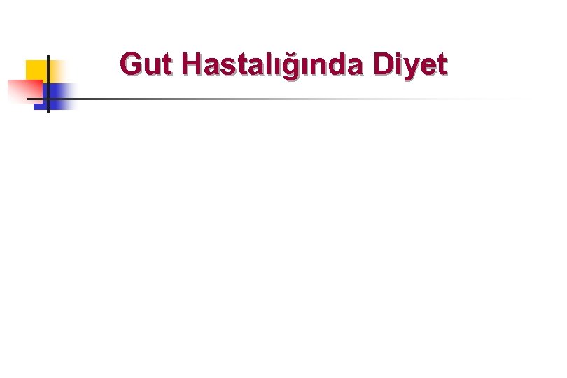 Gut Hastalığında Diyet 