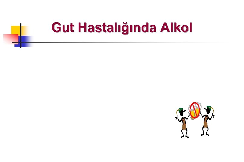 Gut Hastalığında Alkol 