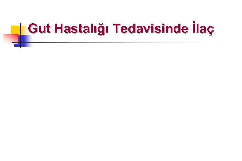 Gut Hastalığı Tedavisinde İlaç 