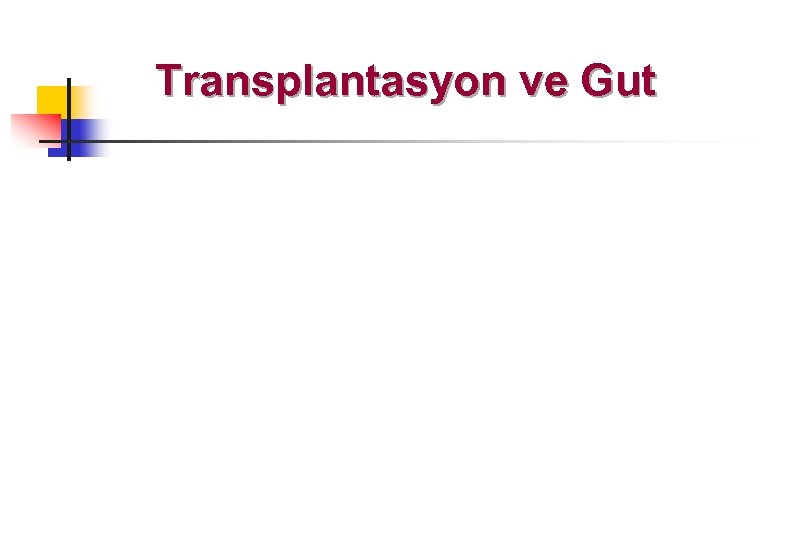 Transplantasyon ve Gut 