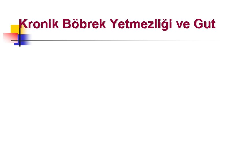 Kronik Böbrek Yetmezliği ve Gut 