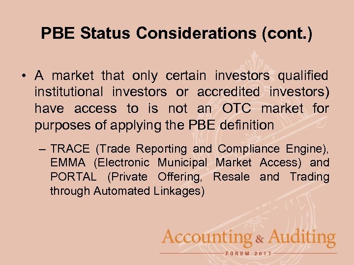 PBE Status Considerations (cont. ) • A market that only certain investors qualified institutional