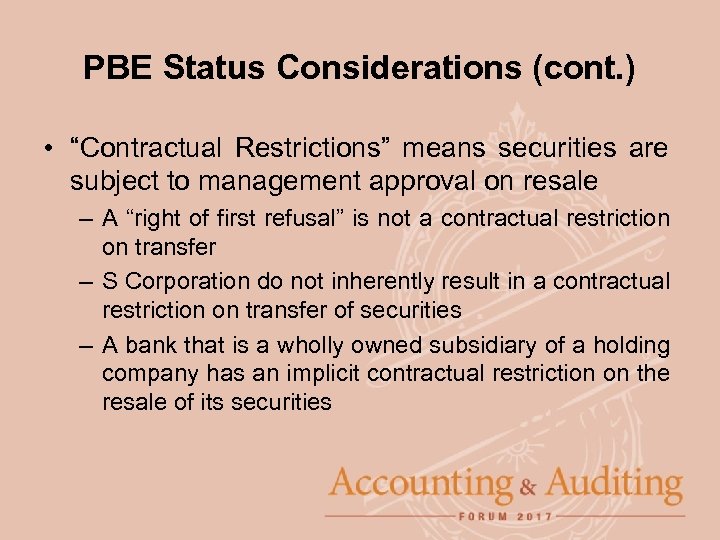 PBE Status Considerations (cont. ) • “Contractual Restrictions” means securities are subject to management