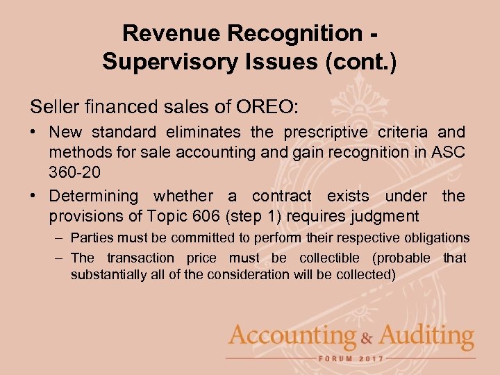 Revenue Recognition Supervisory Issues (cont. ) Seller financed sales of OREO: • New standard