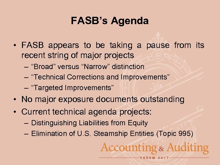 FASB’s Agenda • FASB appears to be taking a pause from its recent string