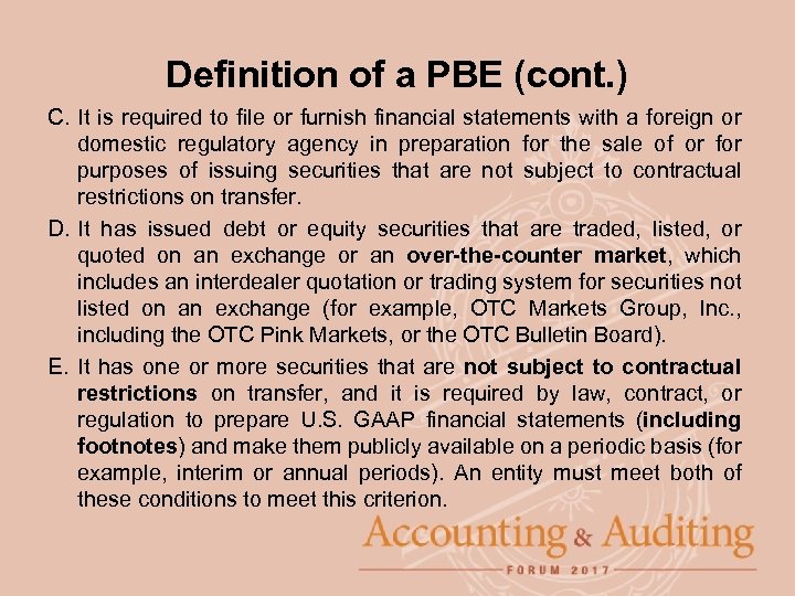 Definition of a PBE (cont. ) C. It is required to file or furnish