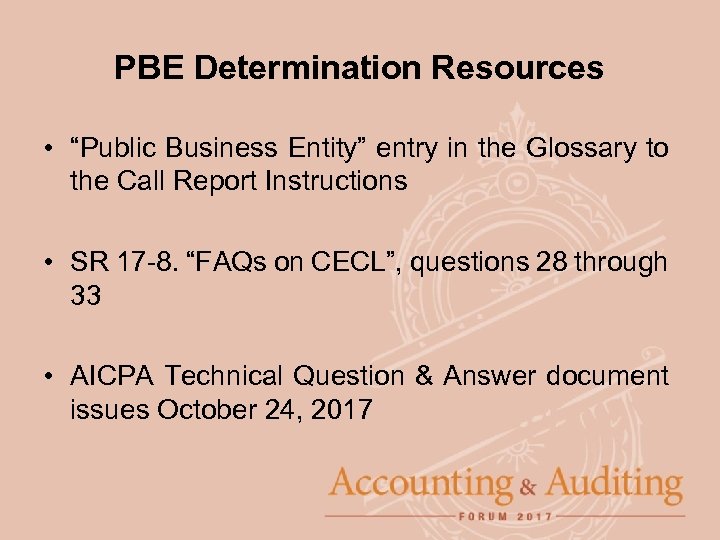 PBE Determination Resources • “Public Business Entity” entry in the Glossary to the Call