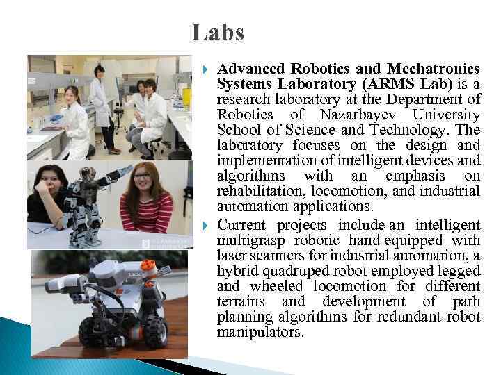  Labs Advanced Robotics and Mechatronics Systems Laboratory (ARMS Lab) is a research laboratory