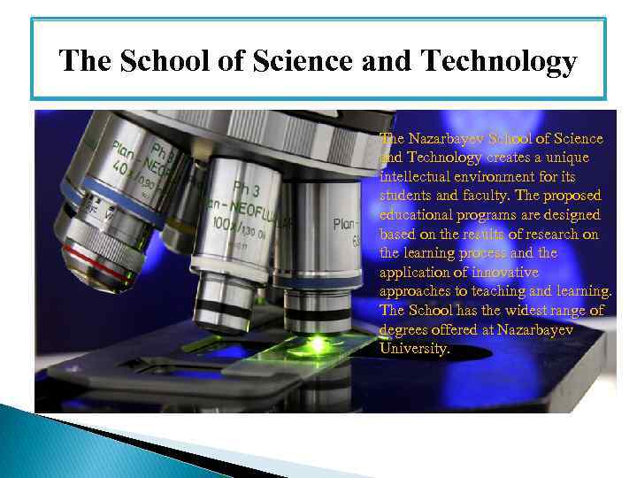 The School of Science and Technology The Nazarbayev School of Science and Technology creates