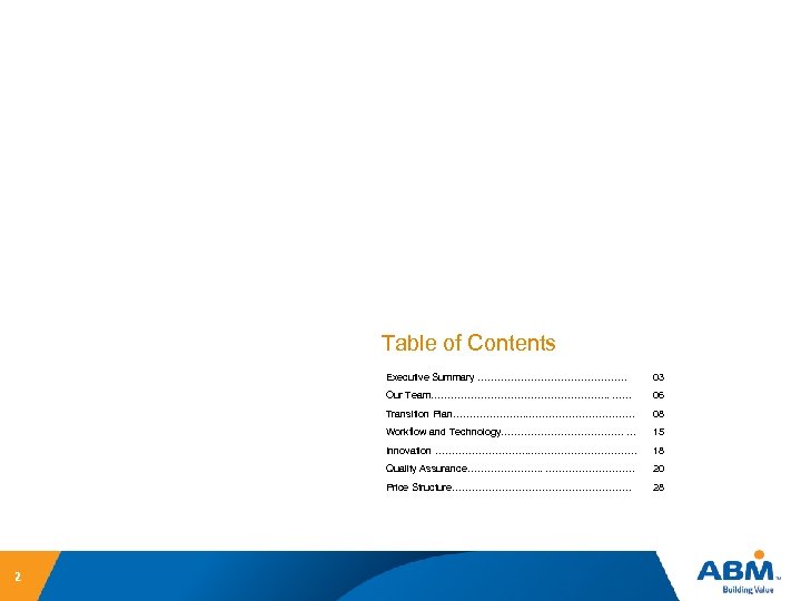 Table of Contents Executive Summary …………………… Our Team……. ……………………. . …… 06 Transition Plan…………………