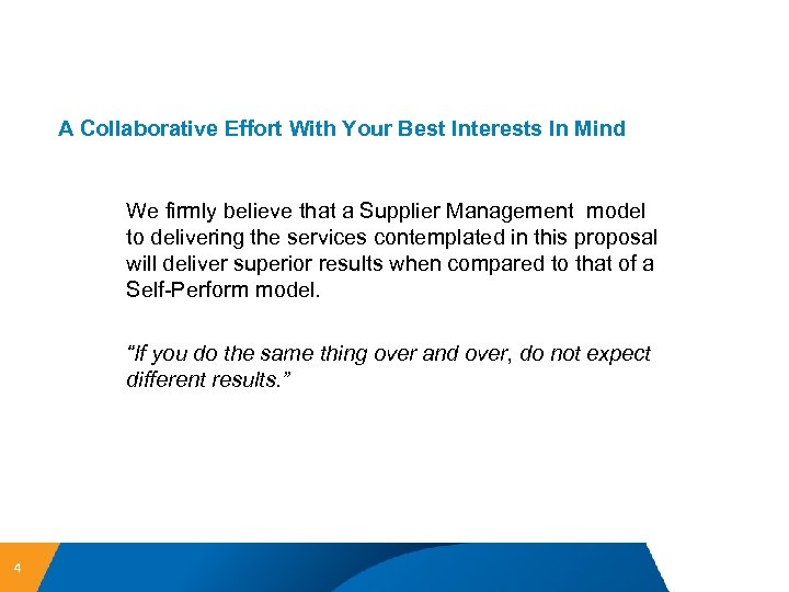 A Collaborative Effort With Your Best Interests In Mind We firmly believe that a