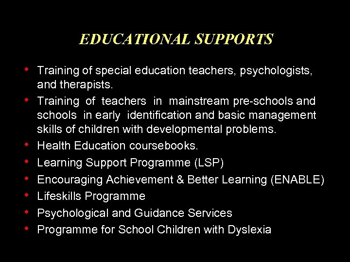 EDUCATIONAL SUPPORTS • Training of special education teachers, psychologists, • • and therapists. Training