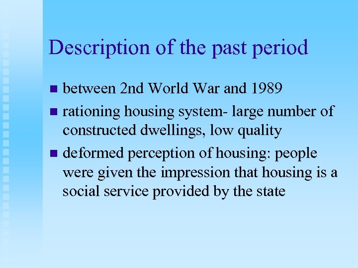 Description of the past period between 2 nd World War and 1989 n rationing