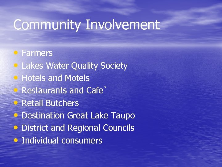 Community Involvement • • Farmers Lakes Water Quality Society Hotels and Motels Restaurants and