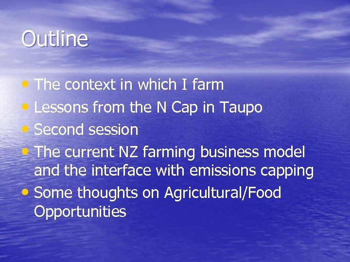 Outline • The context in which I farm • Lessons from the N Cap