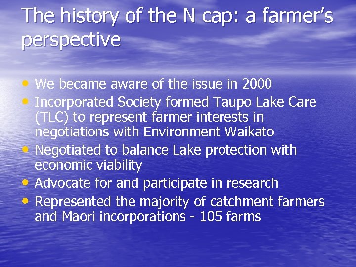 The history of the N cap: a farmer’s perspective • We became aware of