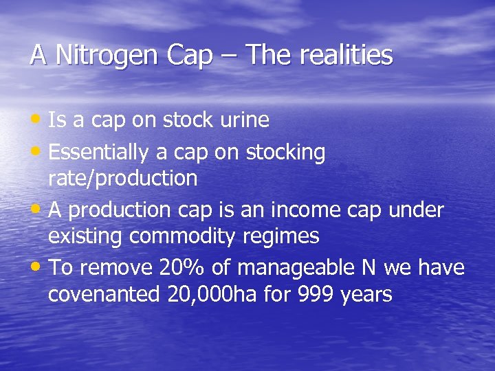 A Nitrogen Cap – The realities • Is a cap on stock urine •