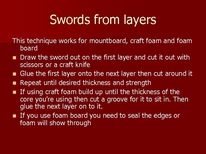 Swords from layers This technique works for mountboard, craft foam and foam board n