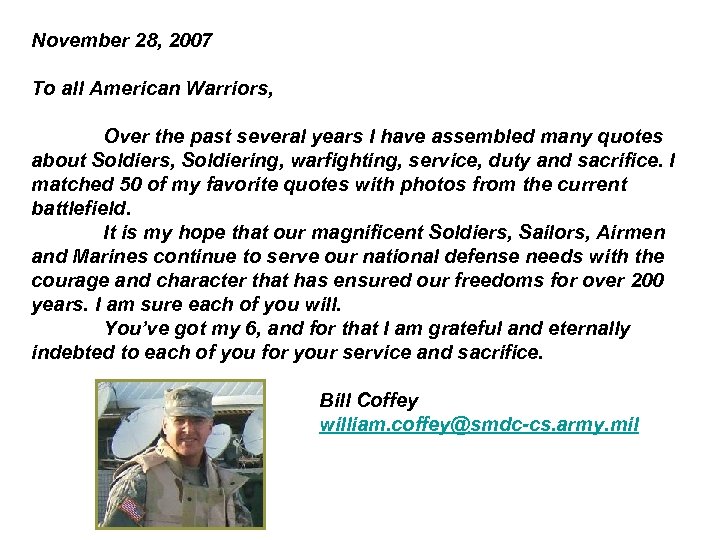 November 28, 2007 To all American Warriors, Over the past several years I have