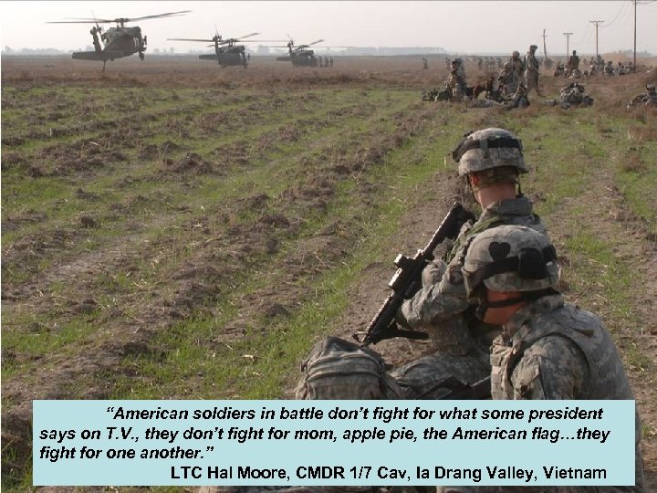 “American soldiers in battle don’t fight for what some president says on T. V.