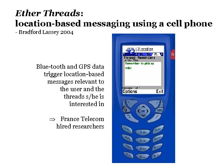 Ether Threads: location-based messaging using a cell phone - Bradford Lassey 2004 Blue-tooth and