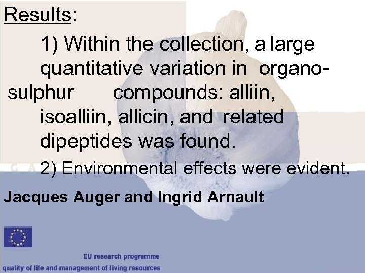 Results: 1) Within the collection, a large quantitative variation in organosulphur compounds: alliin, isoalliin,