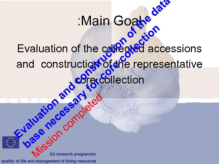 : Main Goalthe ta da f on o ti on llec accessions Evaluation of