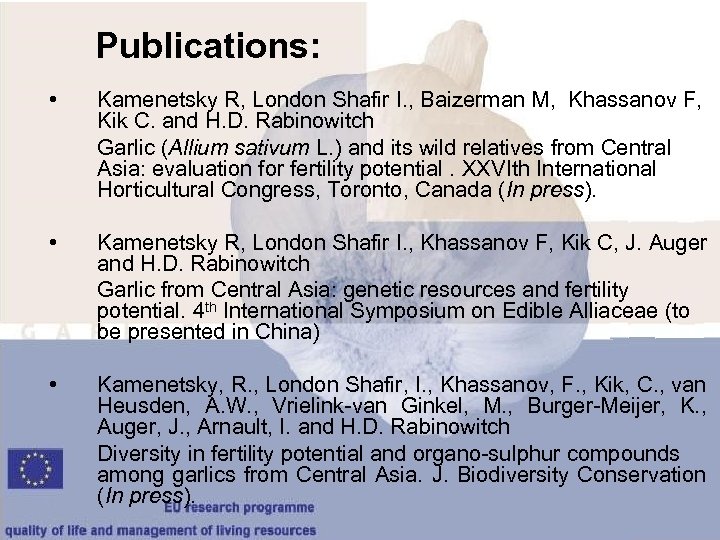 Publications: • Kamenetsky R, London Shafir I. , Baizerman M, Khassanov F, Kik C.