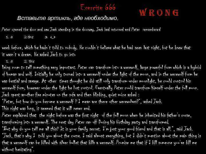 Exercise 666 Вставьте артикль, где необходимо. Wrong Peter opened the door and saw Jack
