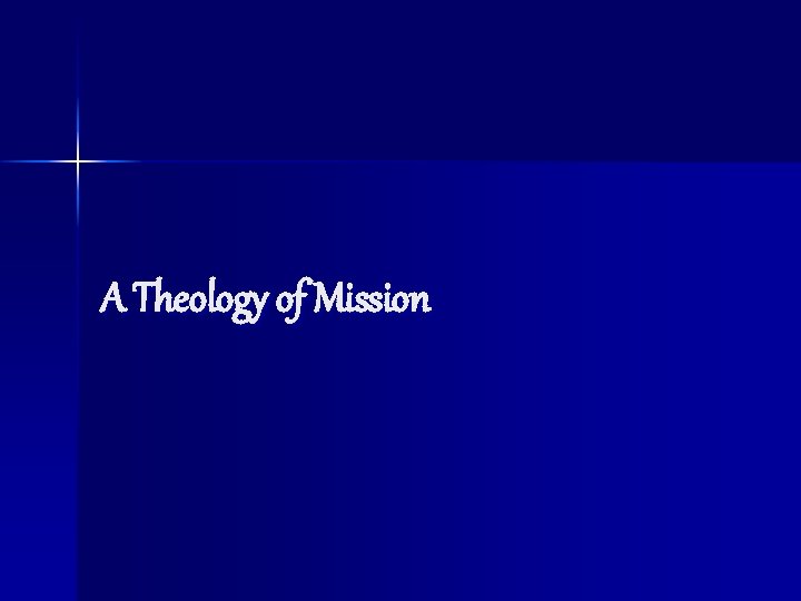 A Theology of Mission 