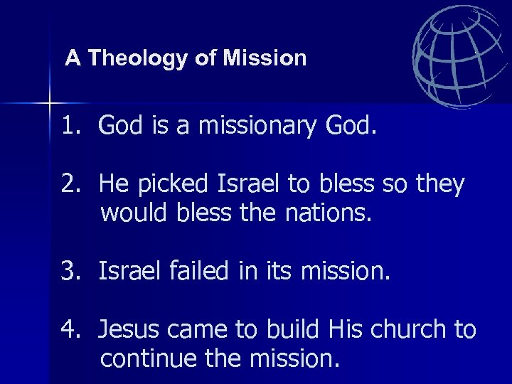 A Theology of Mission 1. God is a missionary God. 2. He picked Israel