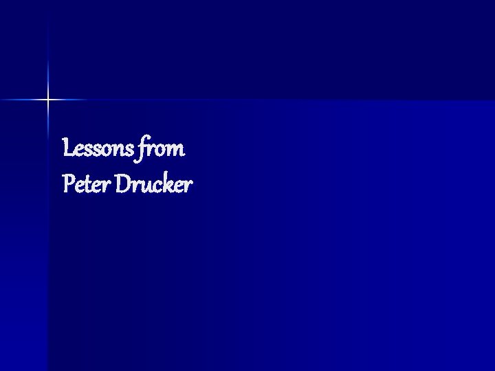 Lessons from Peter Drucker 