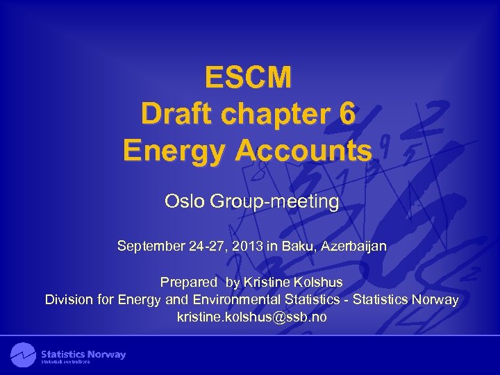 ESCM Draft chapter 6 Energy Accounts Oslo Group-meeting September 24 -27, 2013 in Baku,