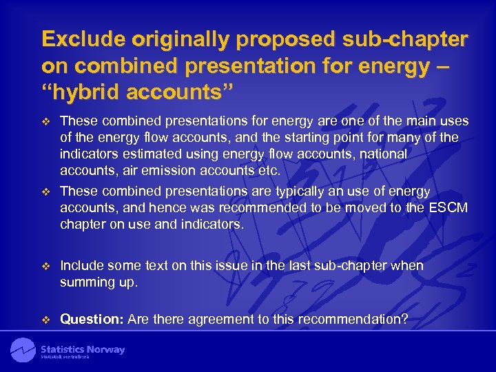 Exclude originally proposed sub-chapter on combined presentation for energy – “hybrid accounts” v v