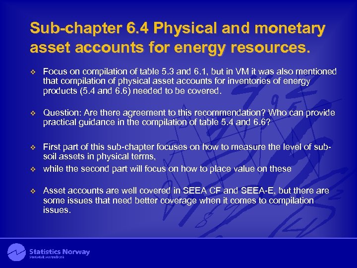 Sub-chapter 6. 4 Physical and monetary asset accounts for energy resources. v Focus on