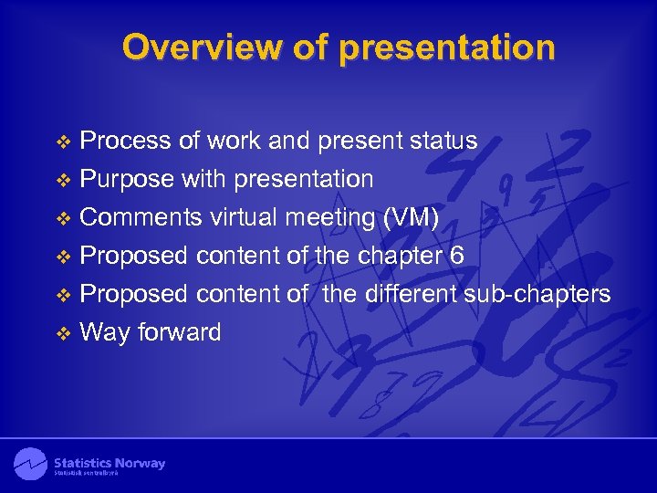 Overview of presentation v Process of work and present status Purpose with presentation v