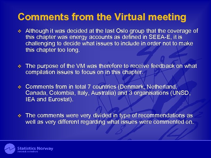 Comments from the Virtual meeting v Although it was decided at the last Oslo