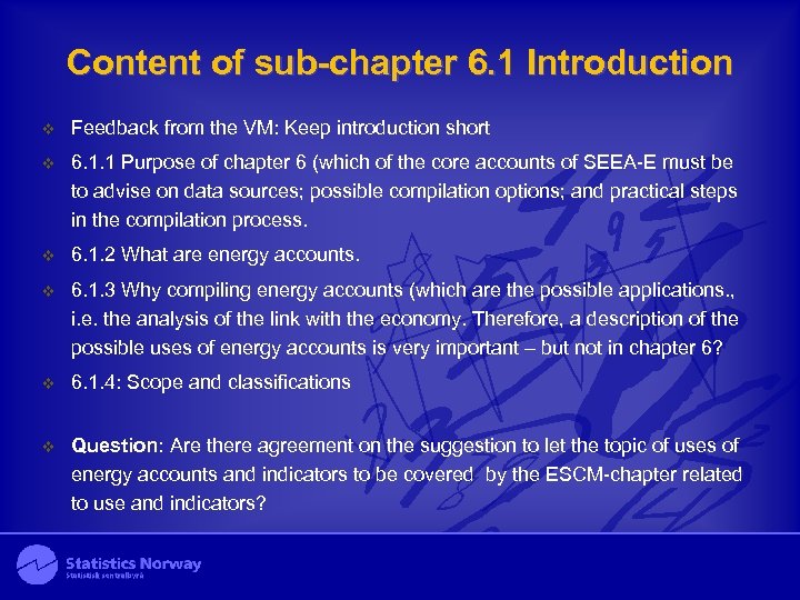 Content of sub-chapter 6. 1 Introduction v Feedback from the VM: Keep introduction short
