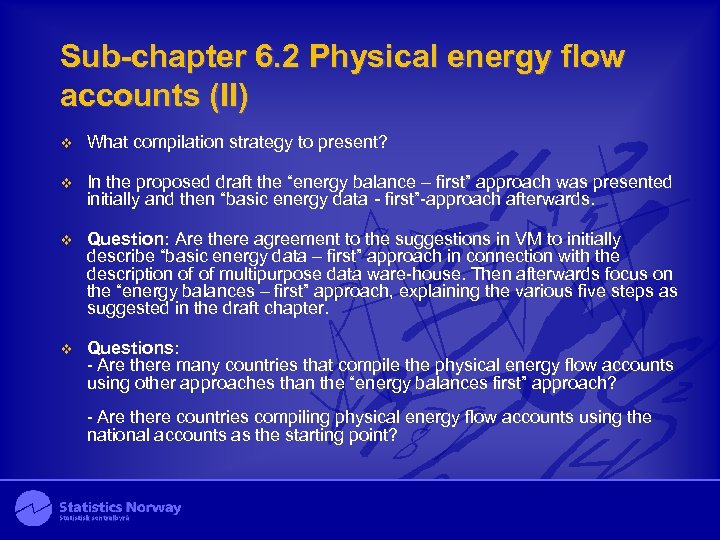 Sub-chapter 6. 2 Physical energy flow accounts (II) v What compilation strategy to present?
