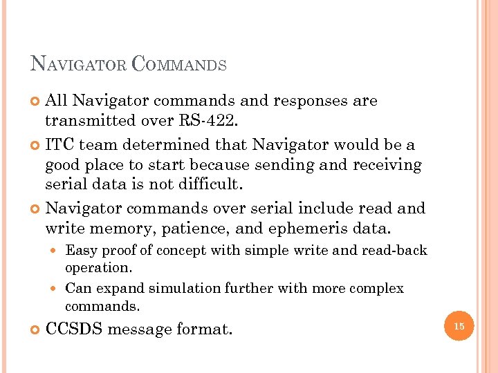NAVIGATOR COMMANDS All Navigator commands and responses are transmitted over RS-422. ITC team determined