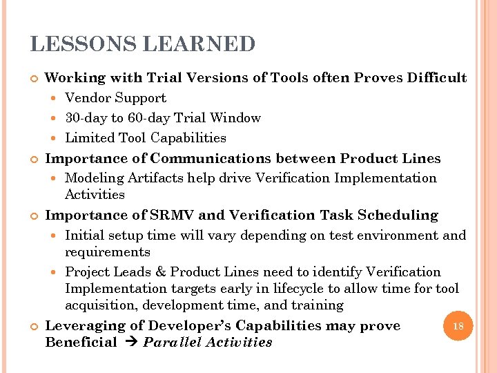 LESSONS LEARNED Working with Trial Versions of Tools often Proves Difficult Vendor Support 30