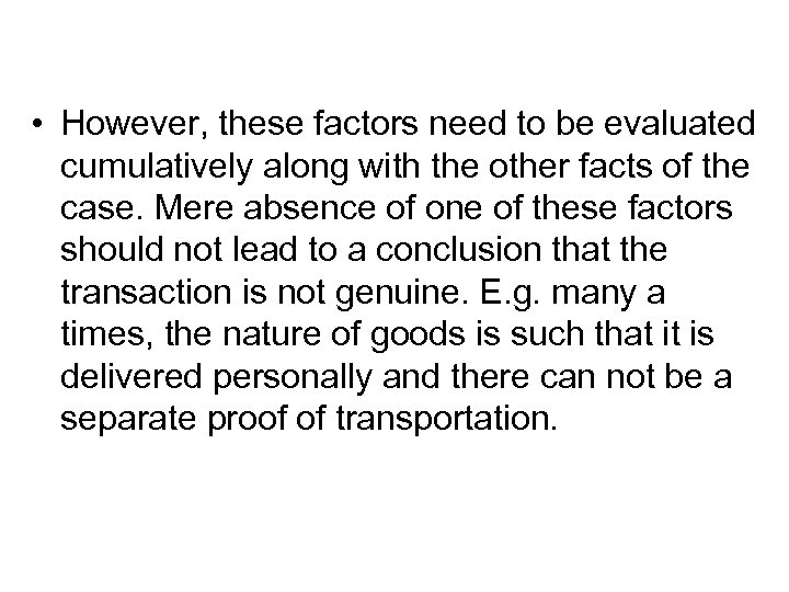  • However, these factors need to be evaluated cumulatively along with the other
