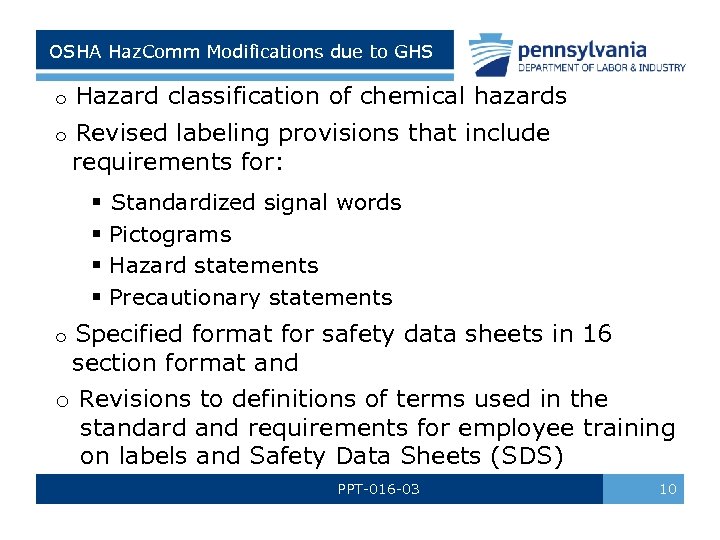  OSHA Haz. Comm Modifications due to GHS o Hazard classification of chemical hazards