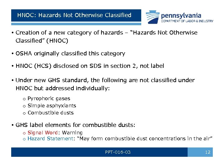 HNOC: Hazards Not Otherwise Classified • Creation of a new category of hazards –