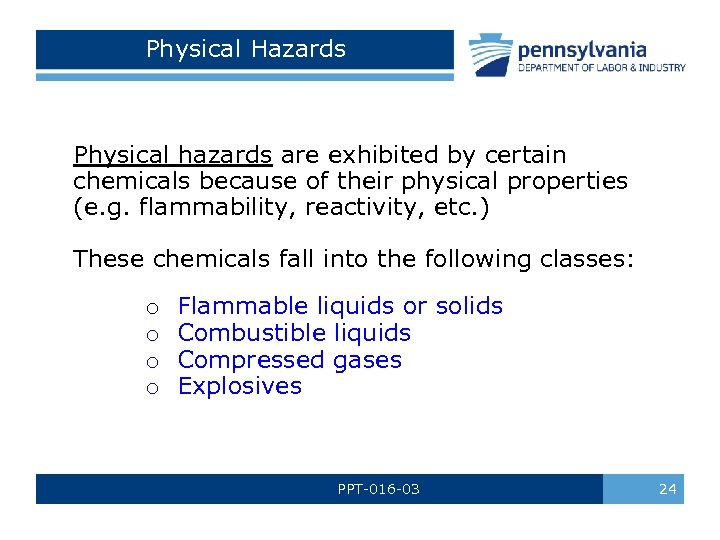 Physical Hazards Physical hazards are exhibited by certain chemicals because of their physical properties