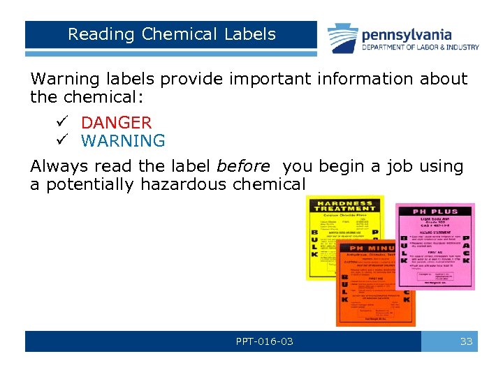 Reading Chemical Labels Warning labels provide important information about the chemical: ü DANGER ü