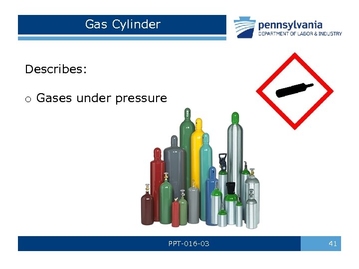 Gas Cylinder Describes: o Gases under pressure PPT-016 -03 41 