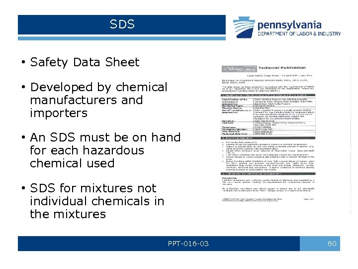 SDS • Safety Data Sheet • Developed by chemical manufacturers and importers • An