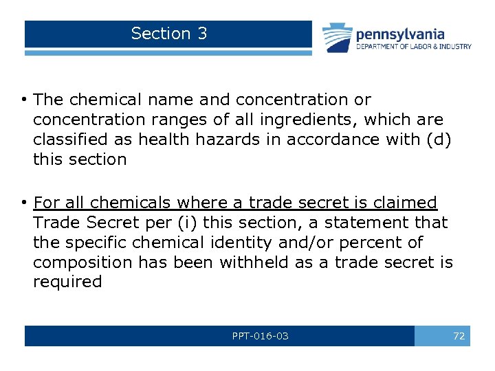 Section 3 • The chemical name and concentration or concentration ranges of all ingredients,