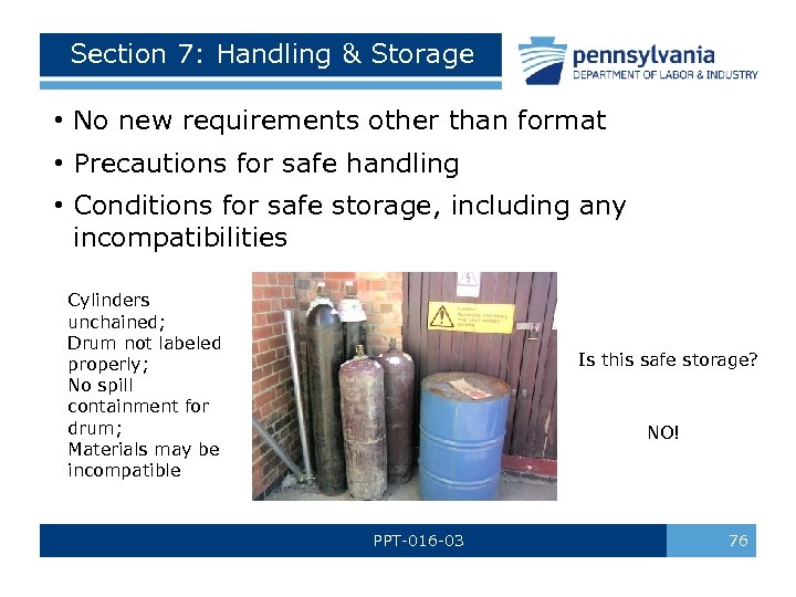 Section 7: Handling & Storage • No new requirements other than format • Precautions